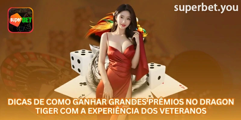 Dragon Tiger na superbet com informações da interface