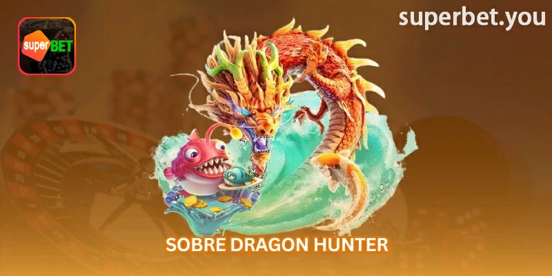Dragon Hunter na superbet com informações da interface