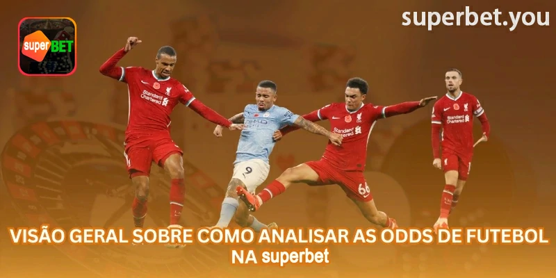 Exemplo visual relacionado a análise de odds no futebol na superbet