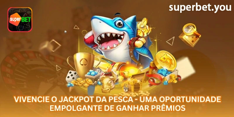 Tela de Jackpot da Pesca disponível em superbet.you